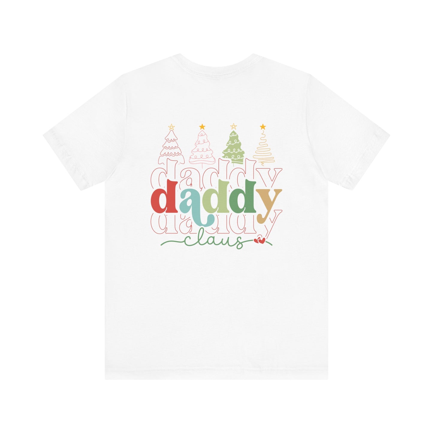 Daddy Claus Unisex Tee - Festive Holiday Shirt, Christmas Gift, Family Matching Outfit, Dad T-Shirt, Holiday Wear