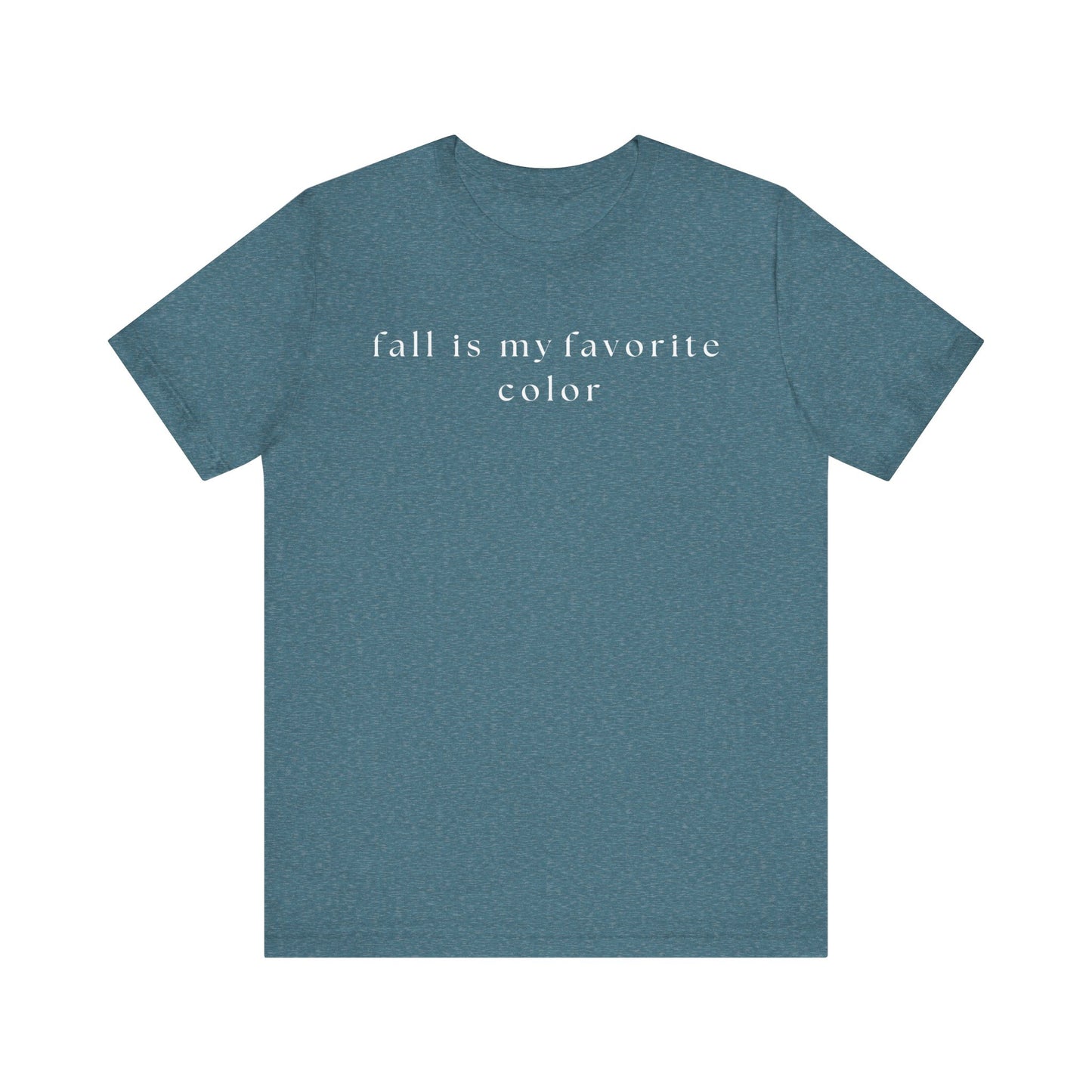 Fall is My Favorite Color T-Shirt, Unisex Autumn Tee