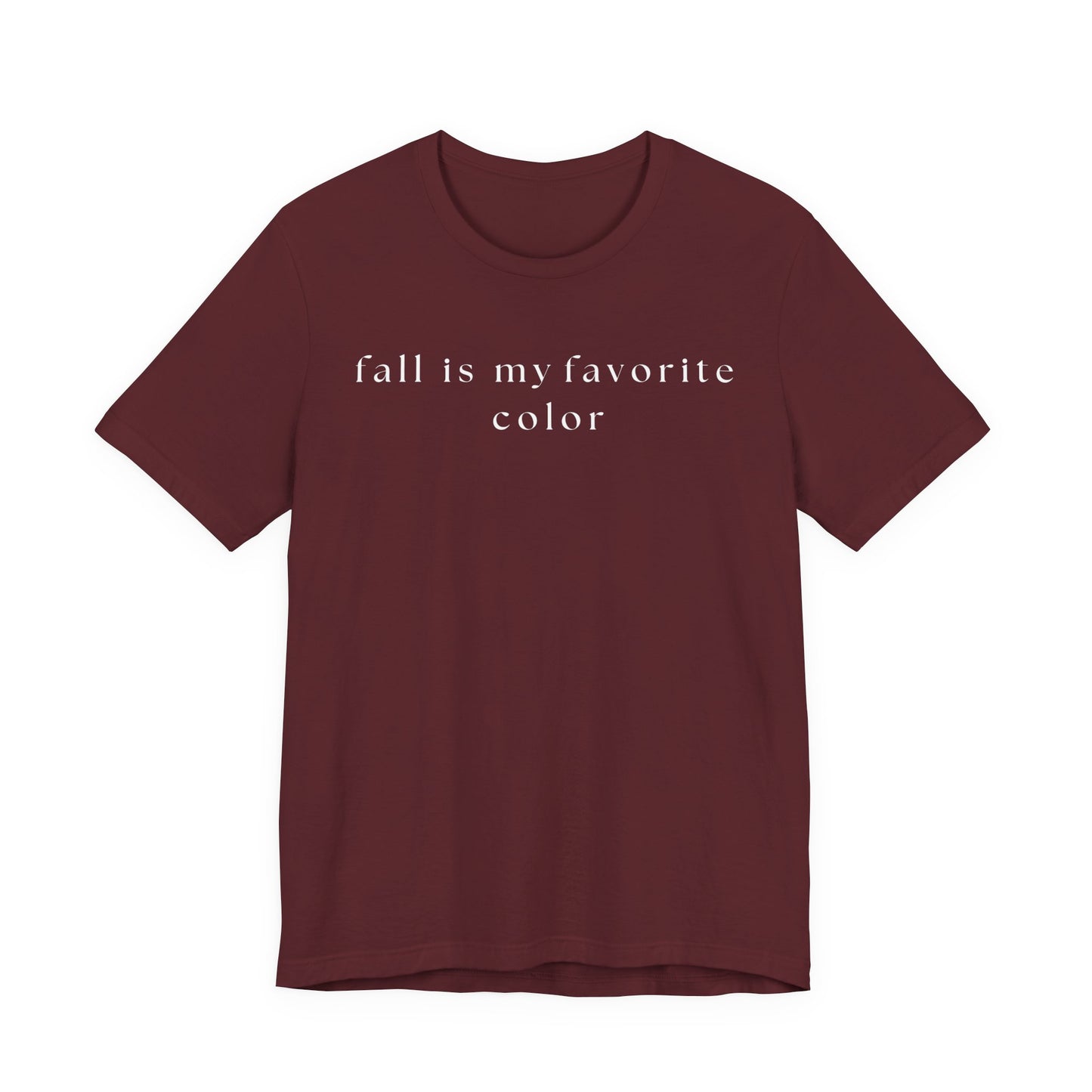 Fall is My Favorite Color T-Shirt, Unisex Autumn Tee