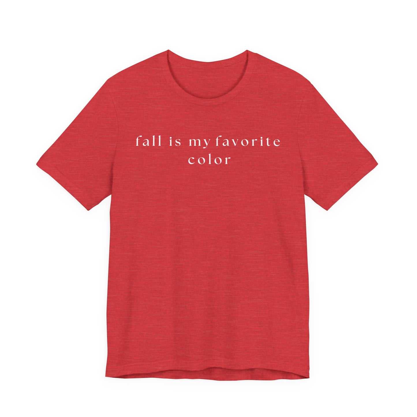 Fall is My Favorite Color T-Shirt, Unisex Autumn Tee