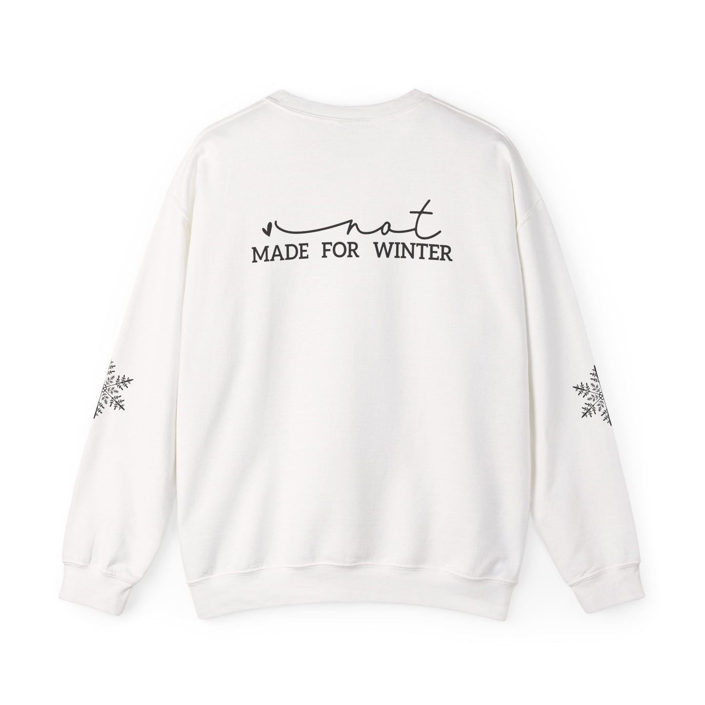 Not Made for Winter Sweatshirt | Funny Winter Sweatshirt | Cozy Cold Weather Pullover