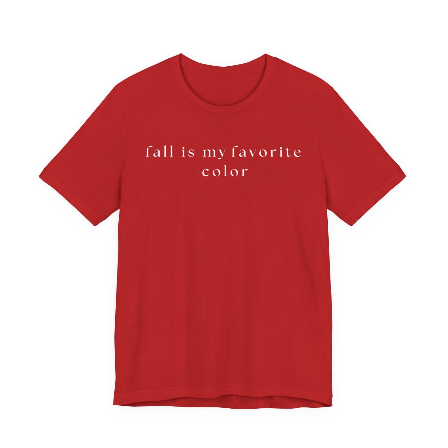 Fall is My Favorite Color T-Shirt, Unisex Autumn Tee