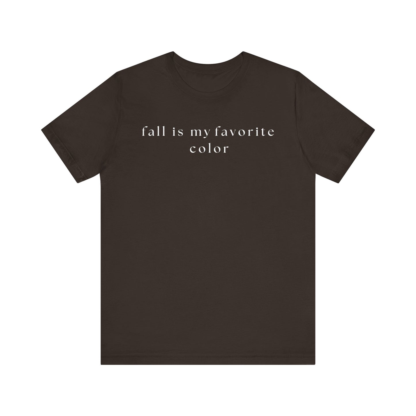 Fall is My Favorite Color T-Shirt, Unisex Autumn Tee