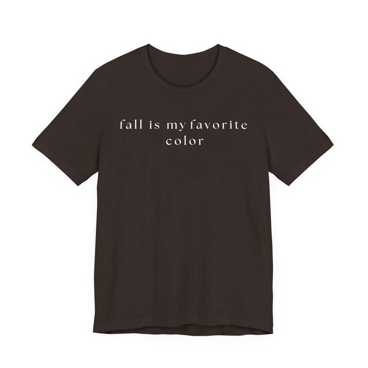 Fall is My Favorite Color T-Shirt, Unisex Autumn Tee
