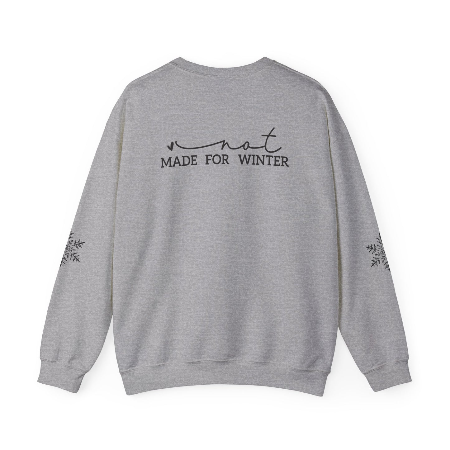 Not Made for Winter Sweatshirt | Funny Winter Sweatshirt | Cozy Cold Weather Pullover