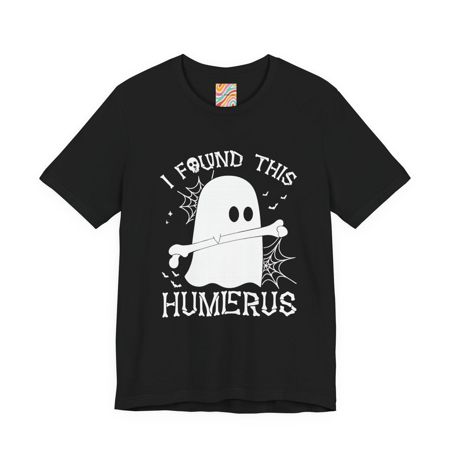 I Found This Humerus T shirt