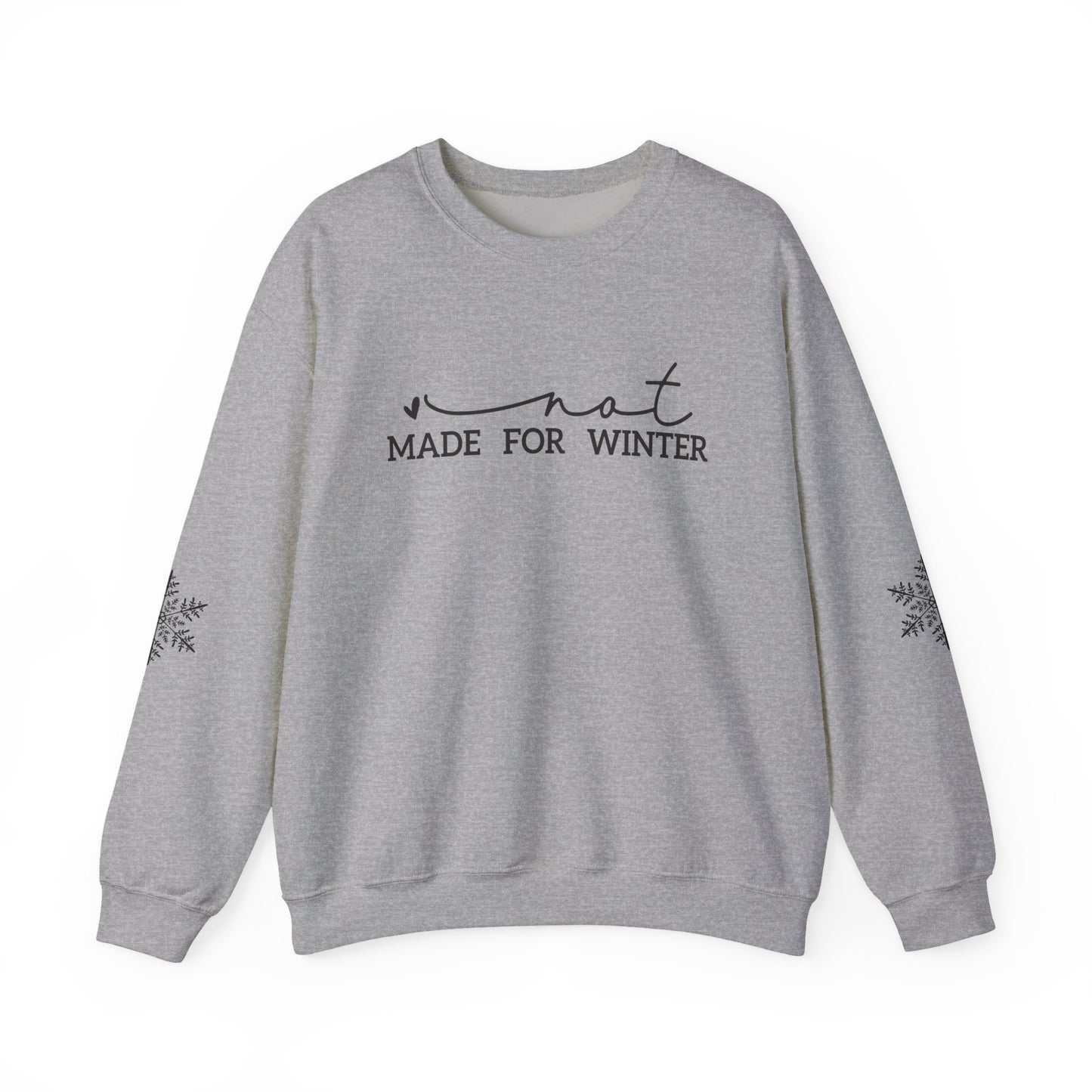 Not Made for Winter Sweatshirt | Funny Winter Sweatshirt | Cozy Cold Weather Pullover