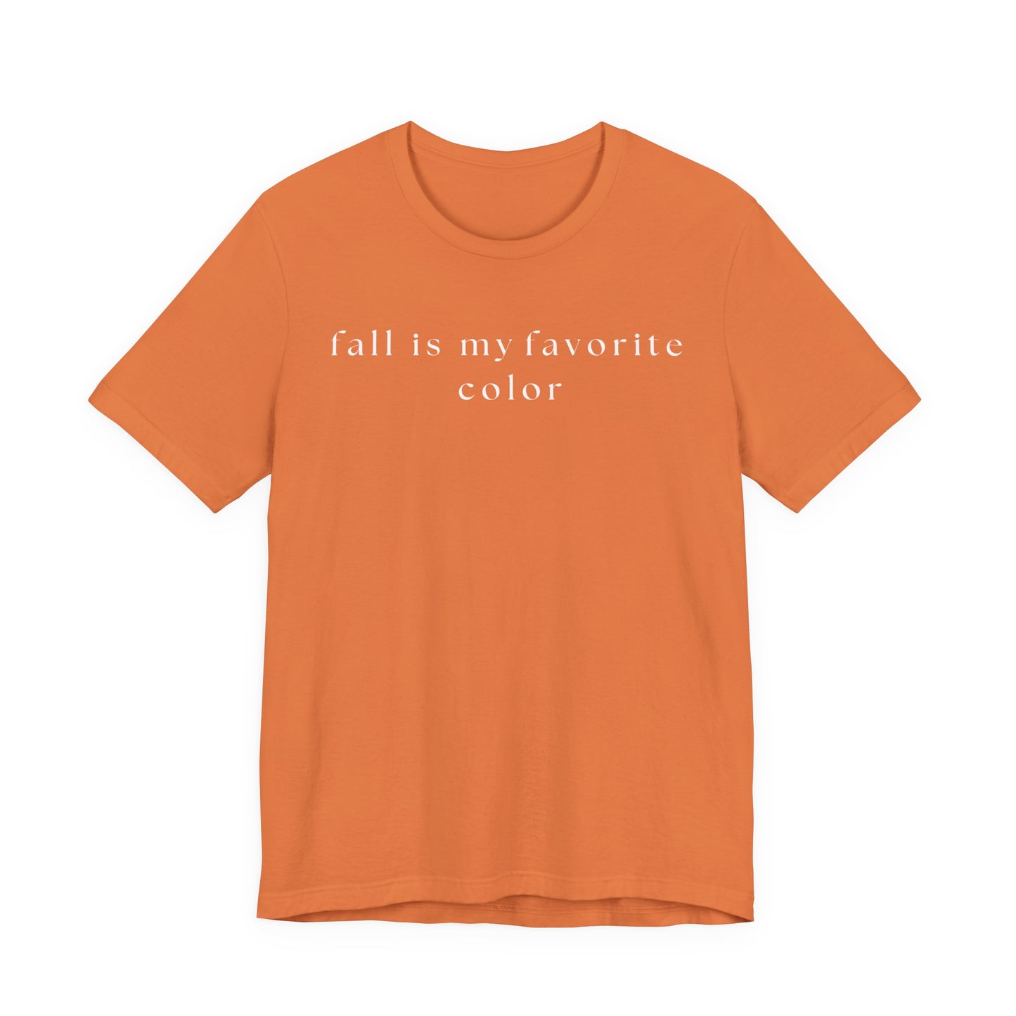 Fall is My Favorite Color T-Shirt, Unisex Autumn Tee