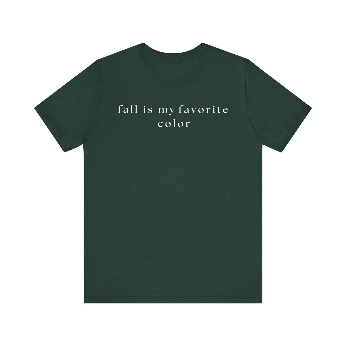 Fall is My Favorite Color T-Shirt, Unisex Autumn Tee