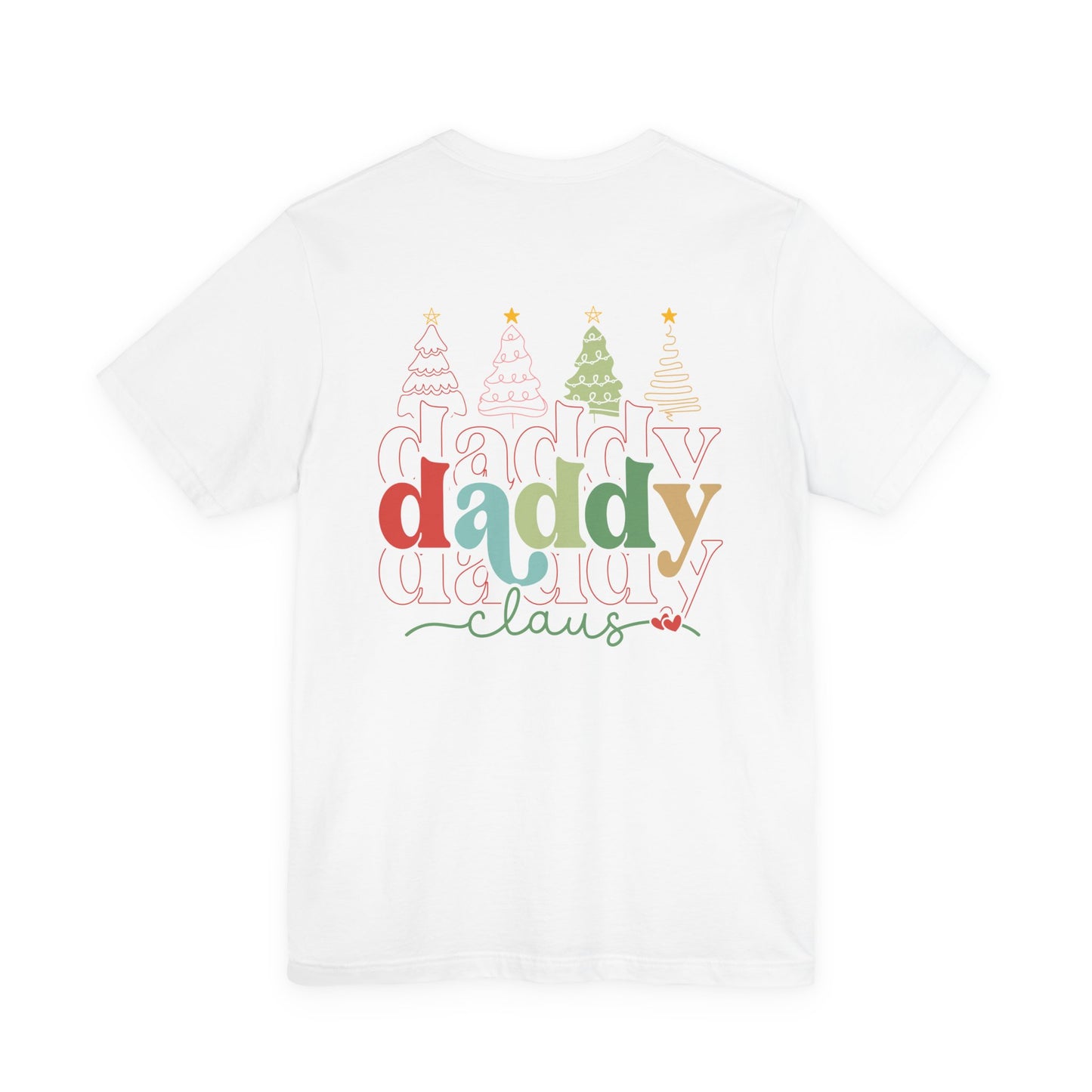 Daddy Claus Unisex Tee - Festive Holiday Shirt, Christmas Gift, Family Matching Outfit, Dad T-Shirt, Holiday Wear