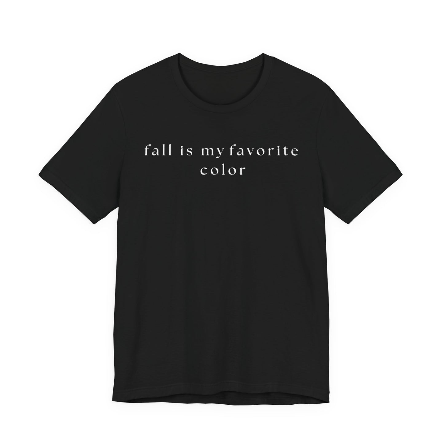 Fall is My Favorite Color T-Shirt, Unisex Autumn Tee