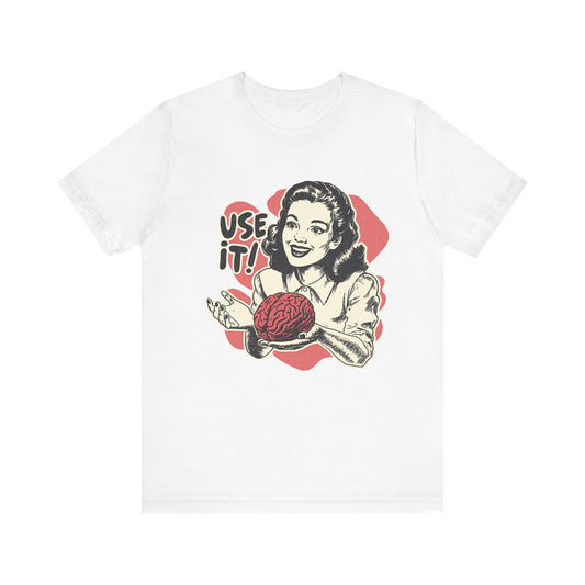 Vintage-Inspired Brain Tees, Use It! Graphic Tee for Brainiacs, Gift for Students, Fun Statement Shirt, Unisex Pop Culture Apparel