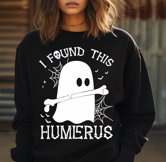 I Found This Humerus Sweatshirt